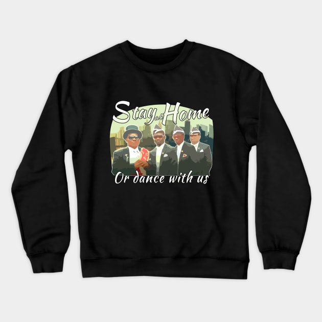 Coffin Dance Meme Quarantine Crewneck Sweatshirt by paintmaninfinity